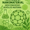 Teknologi Nanomaterial: Menyongsong Revolusi Material